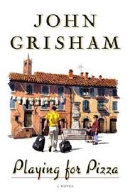 Playing for Pizza by John Grisham Playing for Pizza by John Grisham