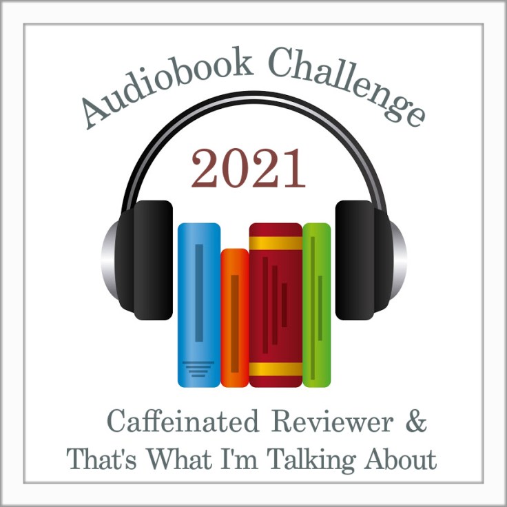 2021 Reading Challenge Wrap Up: Audiobook&nbsp;Challenge