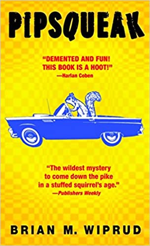 Pipsqueak by Brian M.&nbsp;Wiprud