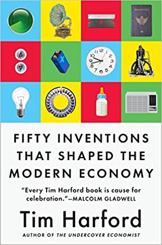 Fifty Inventions That Shaped the Modern Economy by Tim&nbsp;Harford