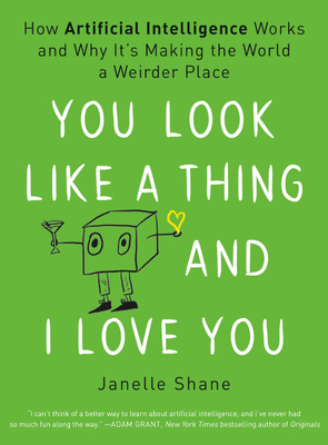 You Look Like a Thing and I Love You by Janelle&nbsp;Shane