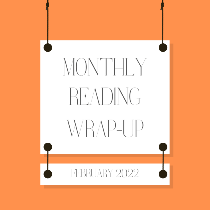 February 2022 Wrap&nbsp;Up