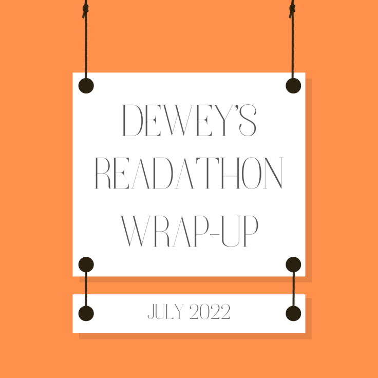 Dewey’s Reverse Readathon Wrap Up – July&nbsp;2022