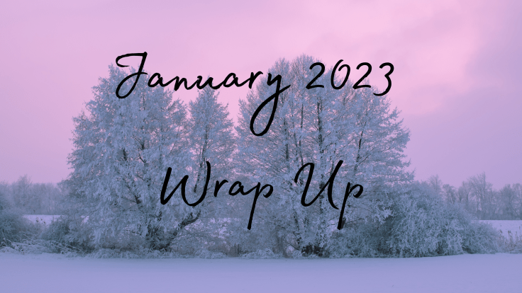 January 2023 Wrap&nbsp;Up
