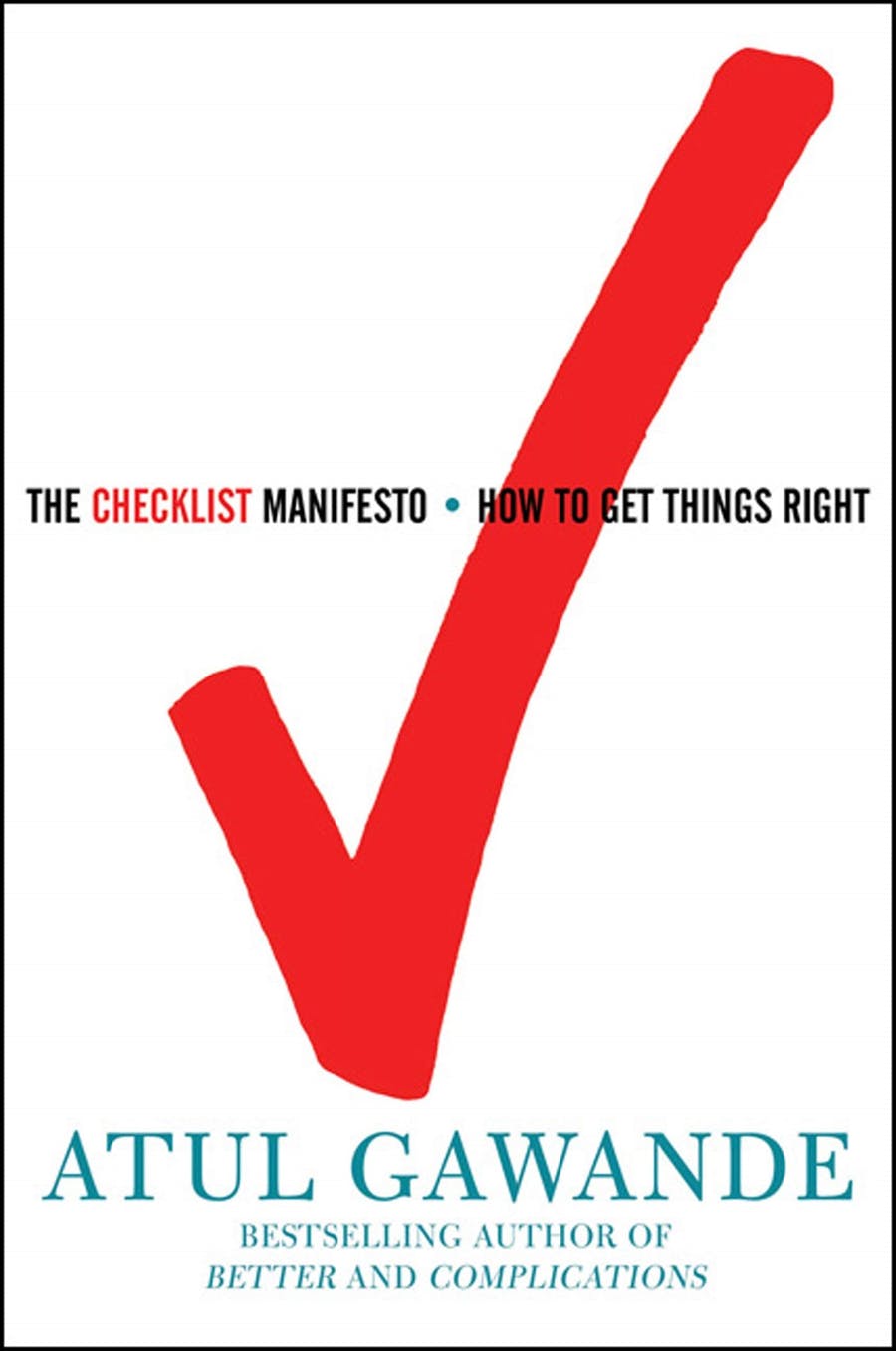 The Checklist Manifesto: How to Get Things Right by Atul&nbsp;Gawande
