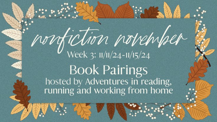 NonFiction November Week 3:&nbsp;Pairings